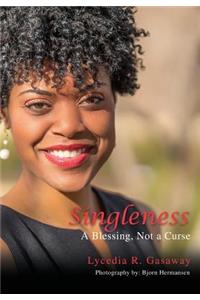 Singleness, A Blessing, Not a Curse.