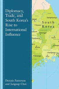 Diplomacy, Trade, and South Korea's Rise to International Influence