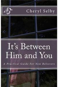 It's Between Him & You