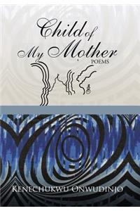 Child of My Mother