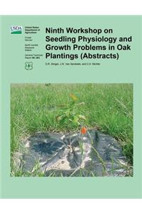 Ninth Workshop on Seedling Physiology and Growth Problems in Oak Plantings (Abstracts)