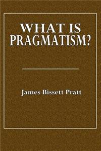 What Is Pragmatism?