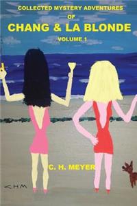 Collected Mystery Adventures of Chang & La Blonde volume 1