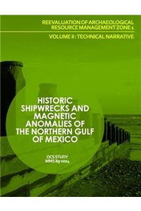 Historic Shipwrecks and Magnetic Anomalies of the Northern Gulf of Mexico Reevaluation of Archaeological Resource Management Zone 1 Volume II