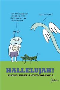 Hallelujah! Flying Snake and Oyyo Volume 2