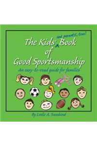 The Kids' (and Parents', Too!) Book of Good Sportsmanship