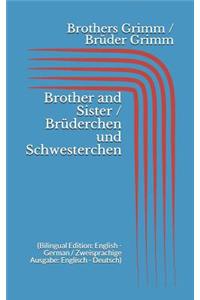 Brother and Sister / Brüderchen und Schwesterchen (Bilingual Edition