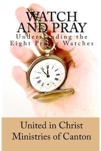 Watch and Pray