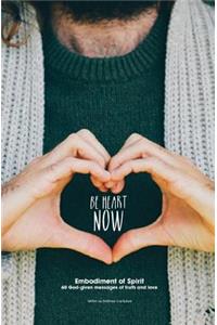 Be Heart Now