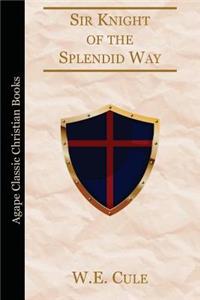 Sir Knight of the Splendid Way