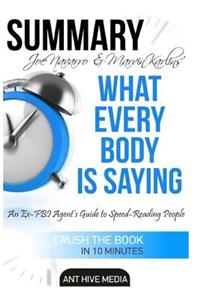 Summaryjoe Navarro & Marvin Karlins' What Every Body Is Saying: An Ex-FBI Agent's Guide to Speed-Reading People