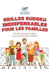 Grilles Sudoku indispensables pour les familles Plus de 300 grilles Sudoku de niveaux moyen à difficile