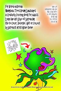 For Korea in Korean Whimsical Trees Dream Landscapes A Creativity Coloring Book For Adults Learn the Art Style of Surrealism Use to Color, Decorate, Gift or Collect by Surrealist Artist Grace Divine