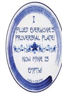 I Filled Everyone's Proverbial Plate Now Mine's Empty!
