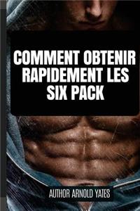 Comment obtenir un Six Pack rapidement