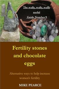 Fertility Stones and Chocolate Eggs