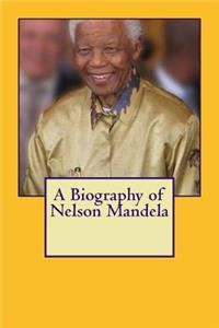 Biography of Nelson Mandela