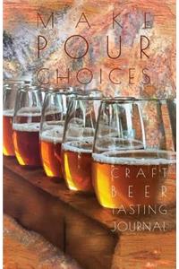 Make Pour Choices