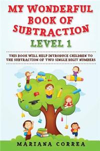 MY WONDERFUL BOOK Of SUBTRACTION LEVEL 1