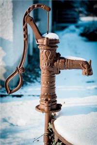 Vintage Hand Operated Water Pump Journal