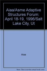 AIAA/Asme/AHS Adaptive Structures Forum