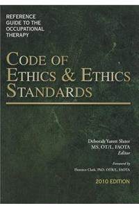 Reference Guide to the Occupational Therapy Code of Ethics and Ethics Standards 2010 Edition