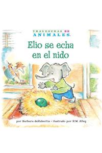 Elio Se Echa En El Nido (Eddie Elephant's Exciting Egg-Sitting)