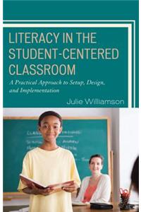 Literacy in the Student-Centered Classroom