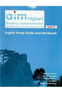 Aim Higher! Reading Comprehension Level G English Study Guide and Workbook