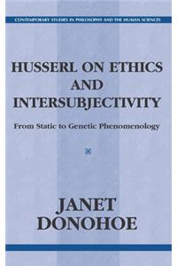 Husserl on Ethics and Intersubjectivity: From Static to Genetic Phenomenology