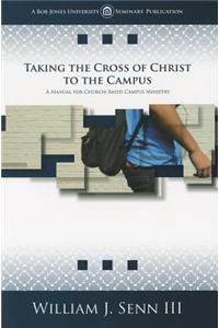 Taking the Cross of Christ to the Campus