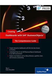 Creating Dashboards with SAP Businessobjects: The Comprehensive Guide to Xcelsius