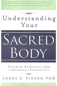 Understanding Your Sacred Body