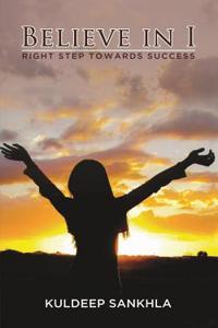 Believe in I: Right Step Towards Success