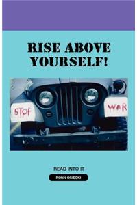 Rise Above Yourself!