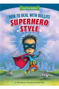 How to Deal with Bullies Superhero-Style: Response to Bullying