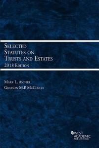 Selected Statutes on Trusts and Estates, 2018