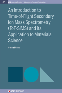 Introduction to Time-of-Flight Secondary Ion Mass Spectrometry (ToF-SIMS) and its Application to Materials Science