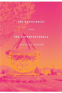The Revisionist and The Astropastorals