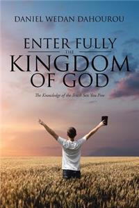 Enter Fully the Kingdom of God