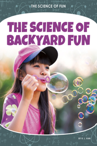 Science of Backyard Fun