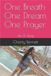 One Breath One Dream One Prayer