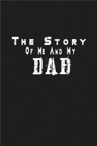 The Story Of Me And My Dad