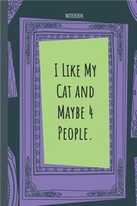 I Like My Cat and Maybe 4 People.