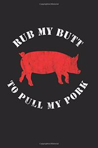 Rub My Butt To Pull My Pork