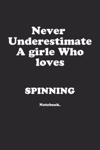 Never Underestimate A Girl Who Loves Spinning.