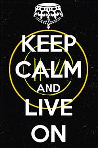 Keep Calm and Live On