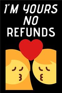 I'm Yours No Refund