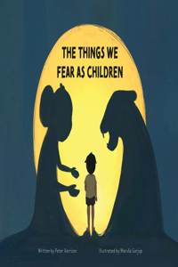 Things We Fear as Children
