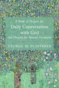 Book of Prayers for Daily Conversation with God and Prayers for Special Occasions